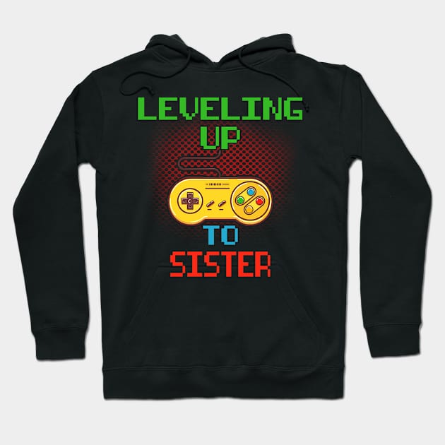 Promoted To Sister T-Shirt Unlocked Gamer Leveling Up Hoodie by wcfrance4